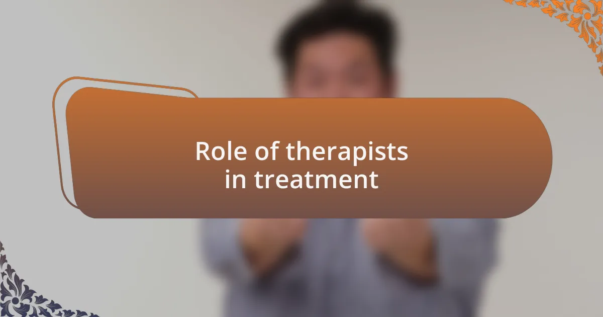 Role of therapists in treatment