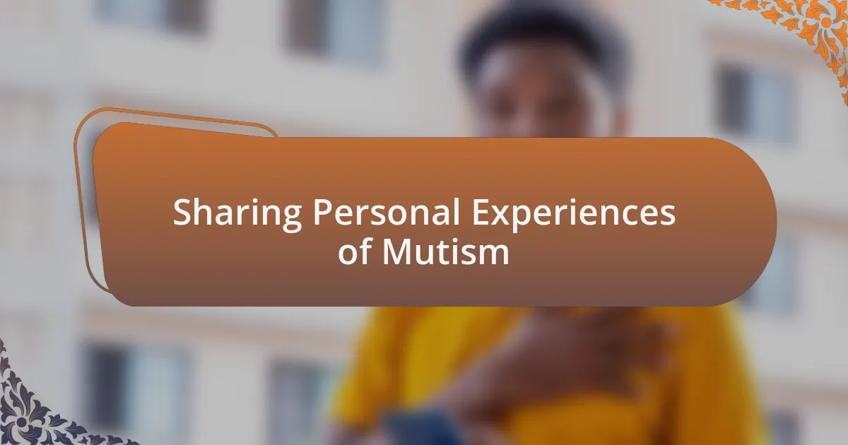 Sharing Personal Experiences of Mutism