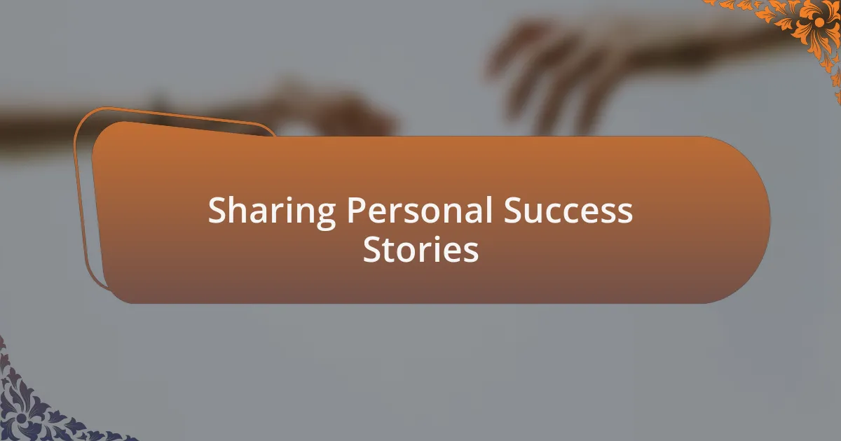 Sharing Personal Success Stories