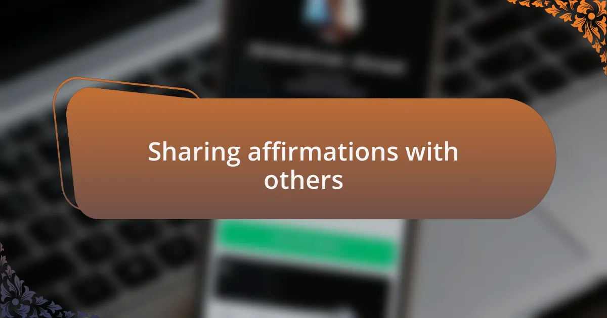 Sharing affirmations with others