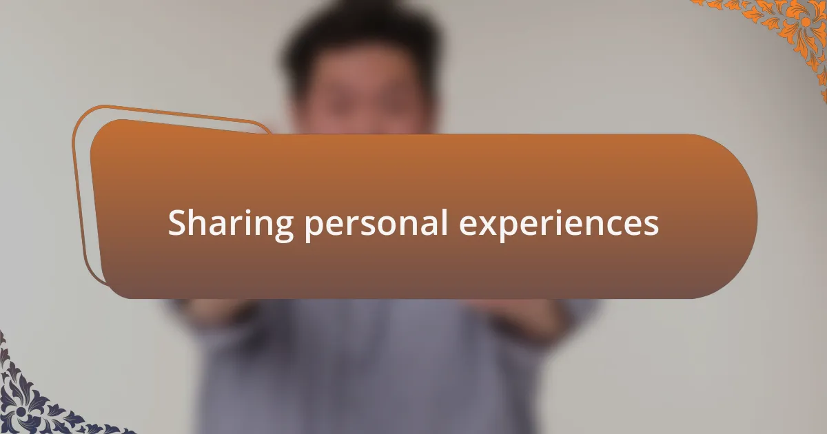 Sharing personal experiences