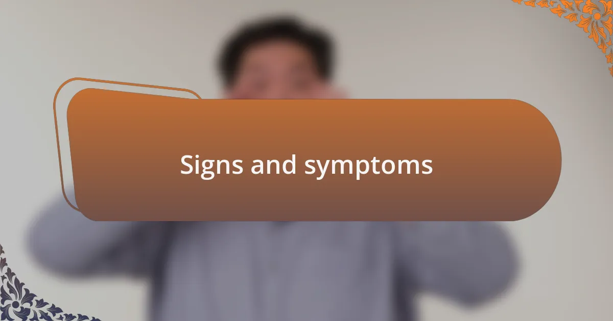 Signs and symptoms