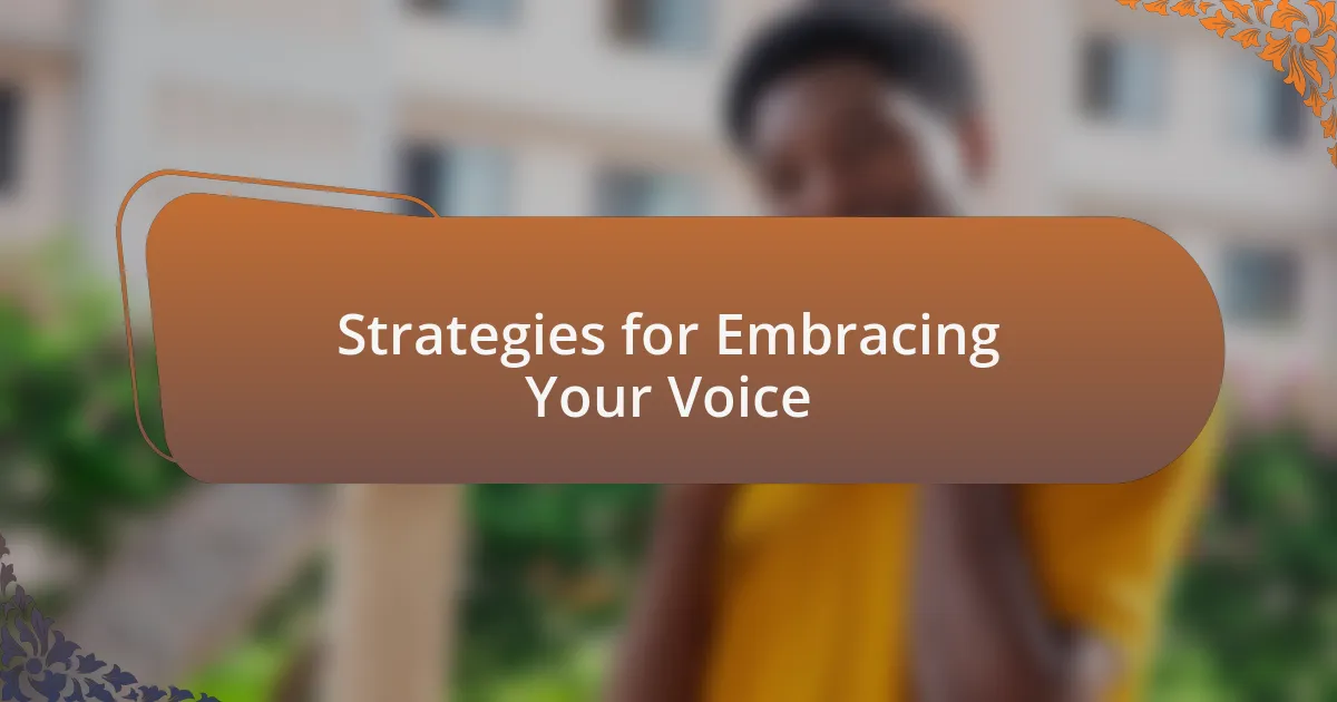 Strategies for Embracing Your Voice