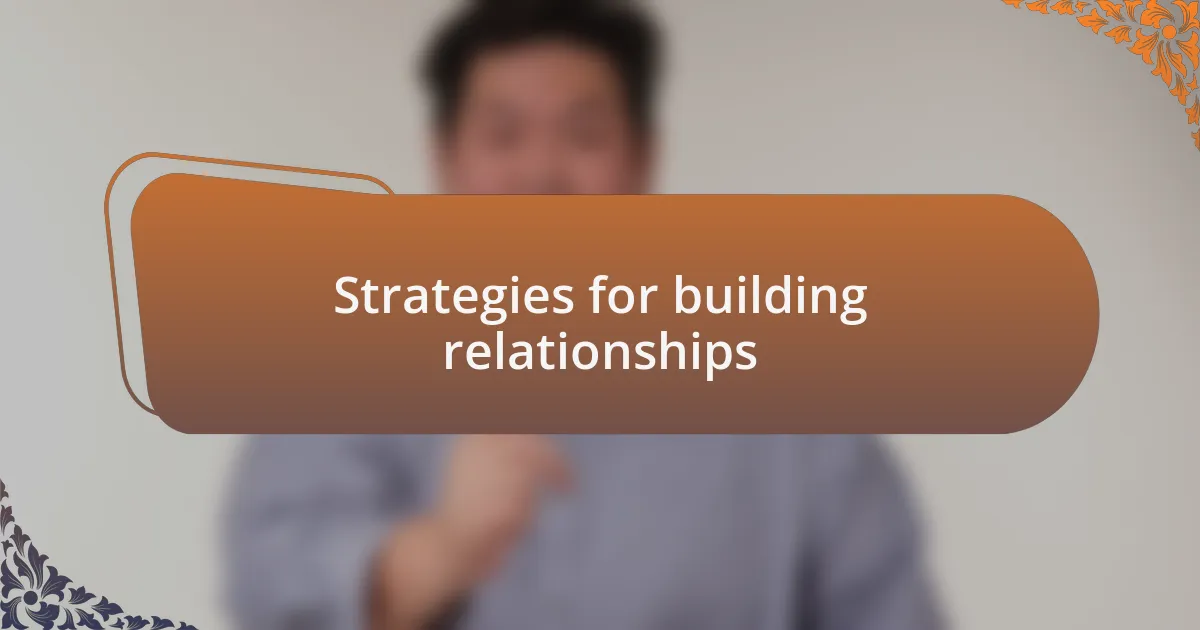 Strategies for building relationships