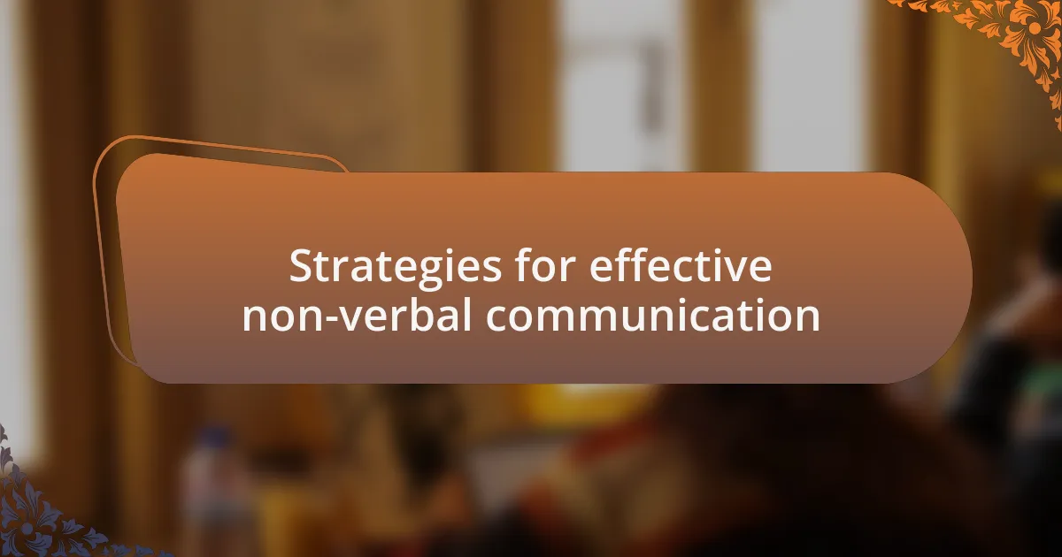 Strategies for effective non-verbal communication