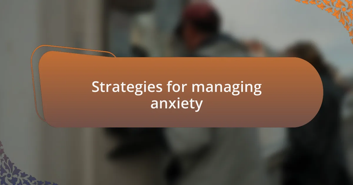 Strategies for managing anxiety