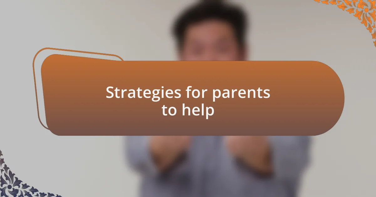 Strategies for parents to help
