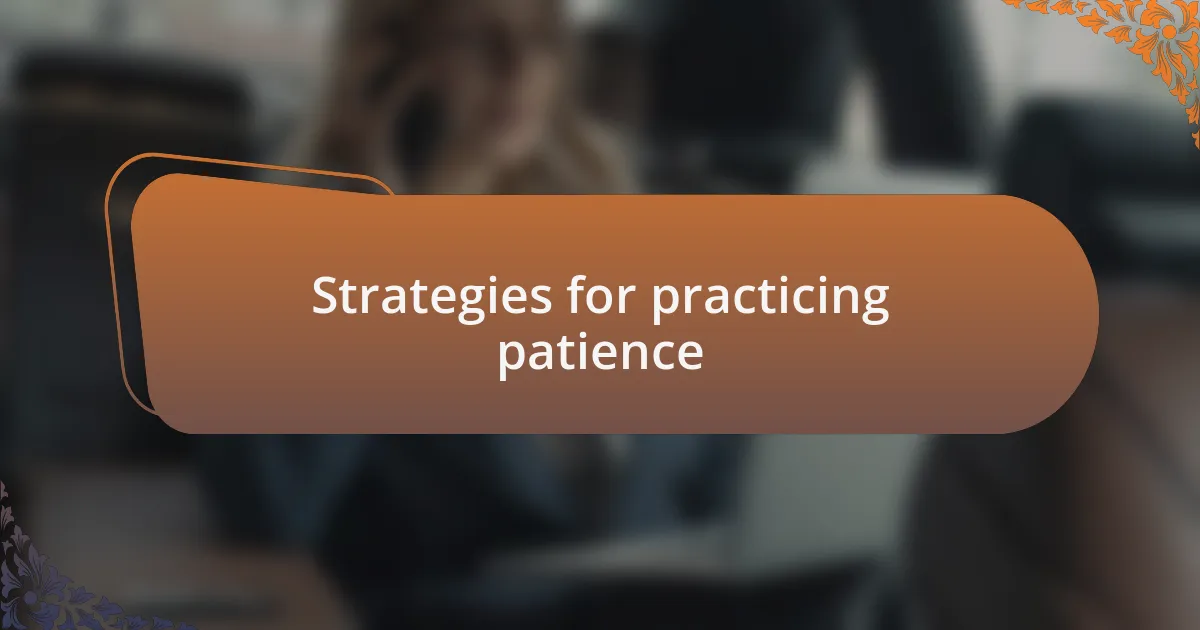Strategies for practicing patience