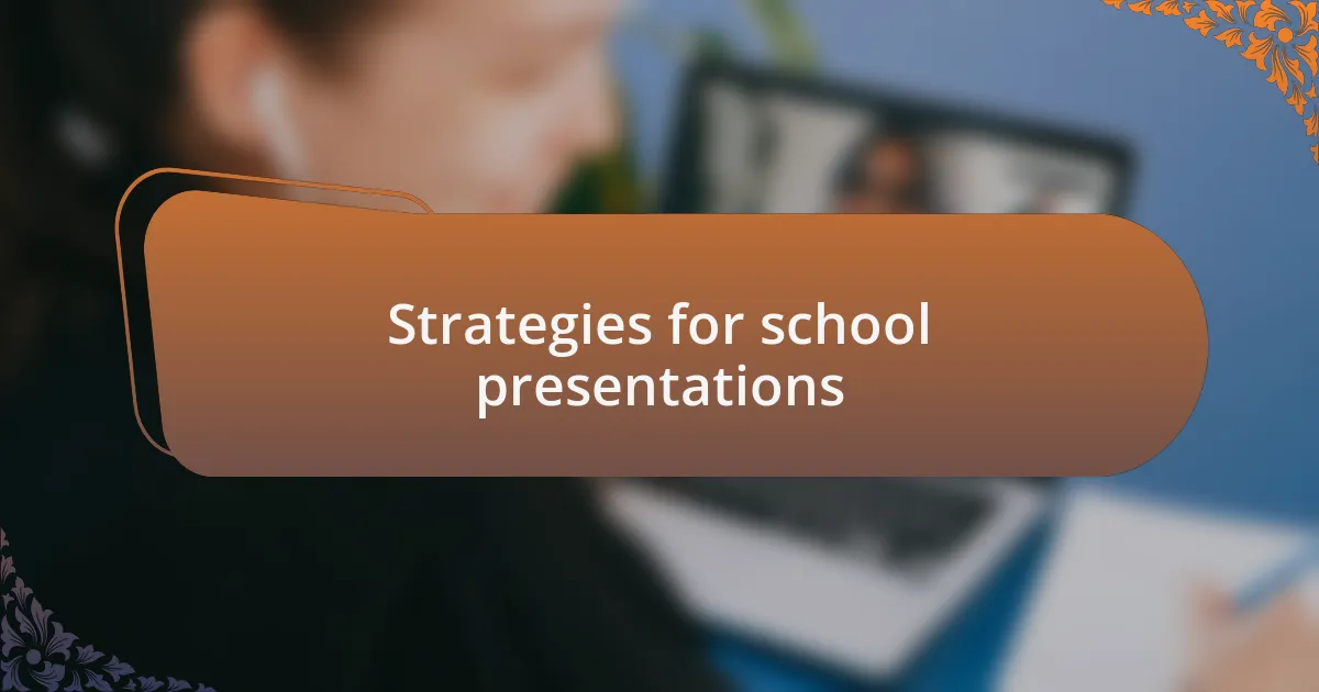Strategies for school presentations