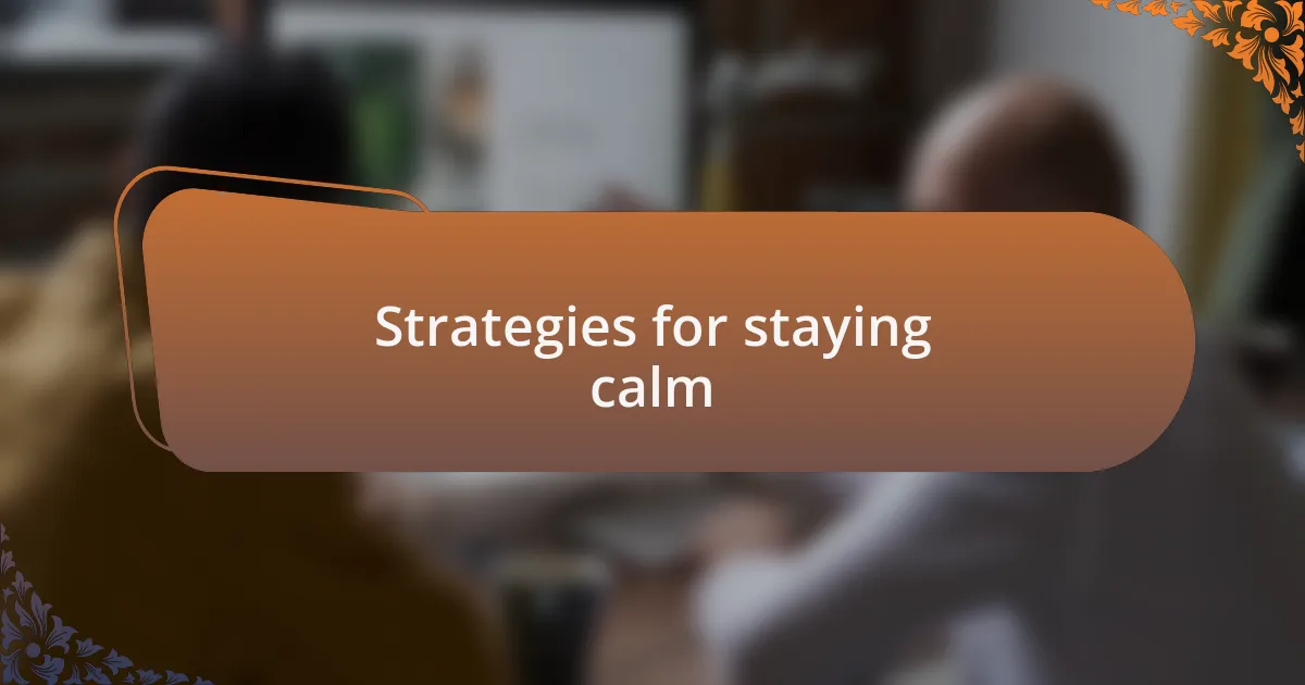 Strategies for staying calm