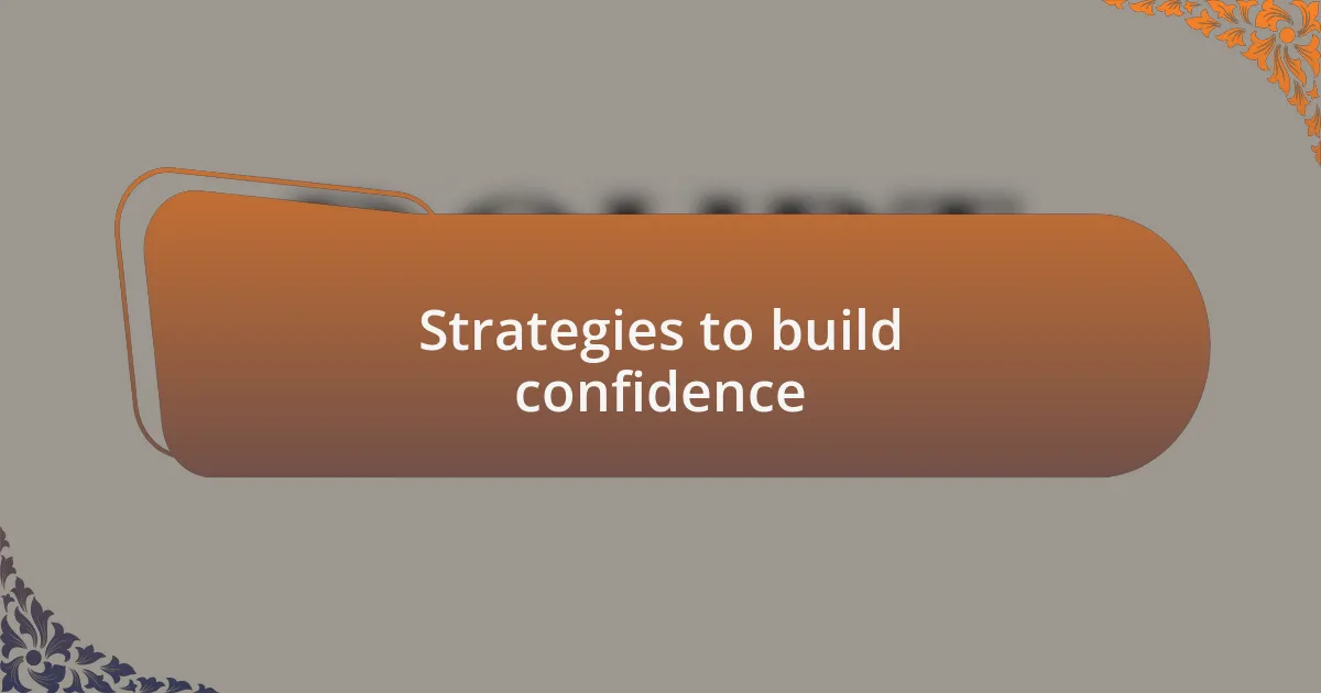 Strategies to build confidence