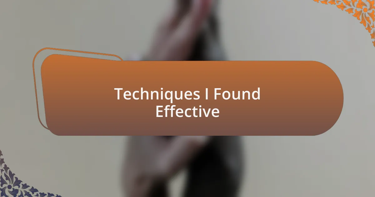 Techniques I Found Effective