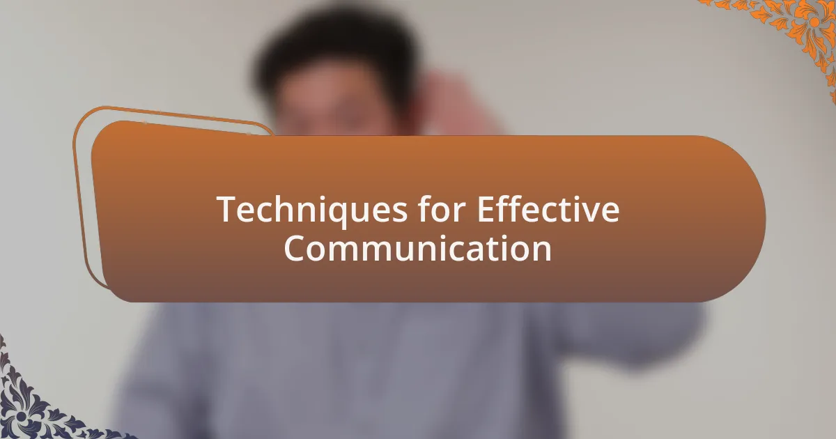 Techniques for Effective Communication