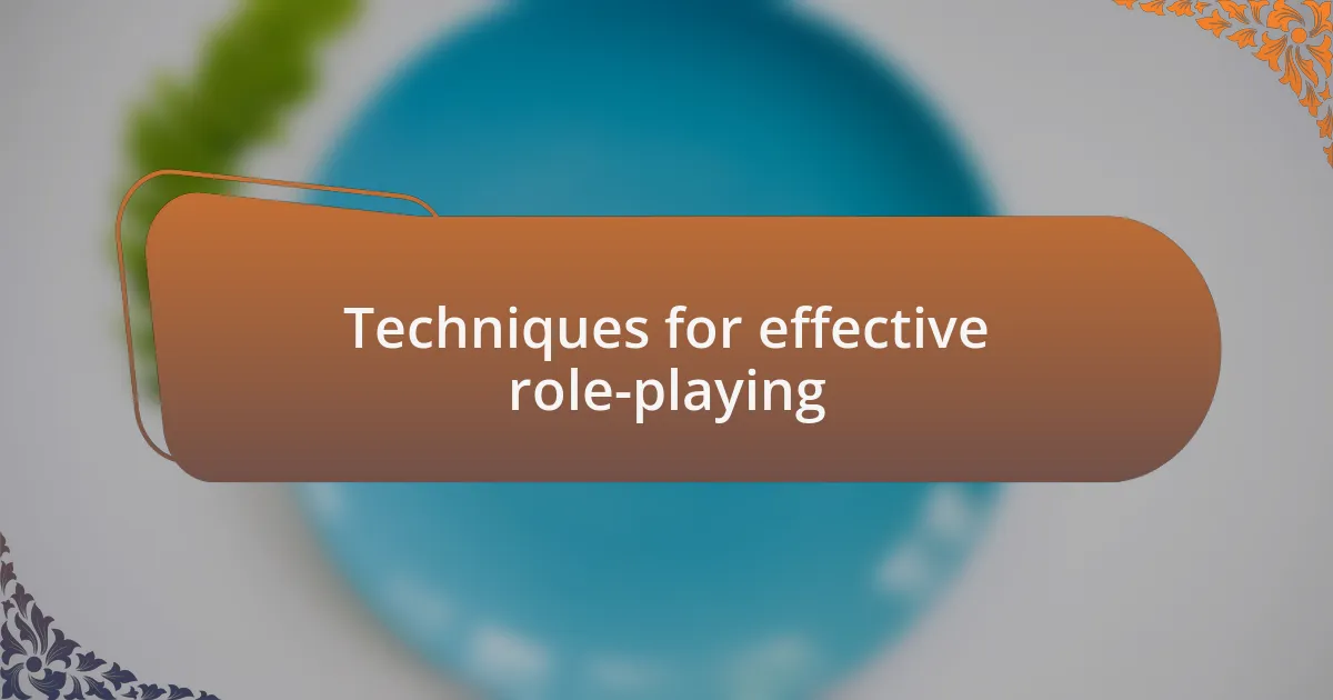 Techniques for effective role-playing