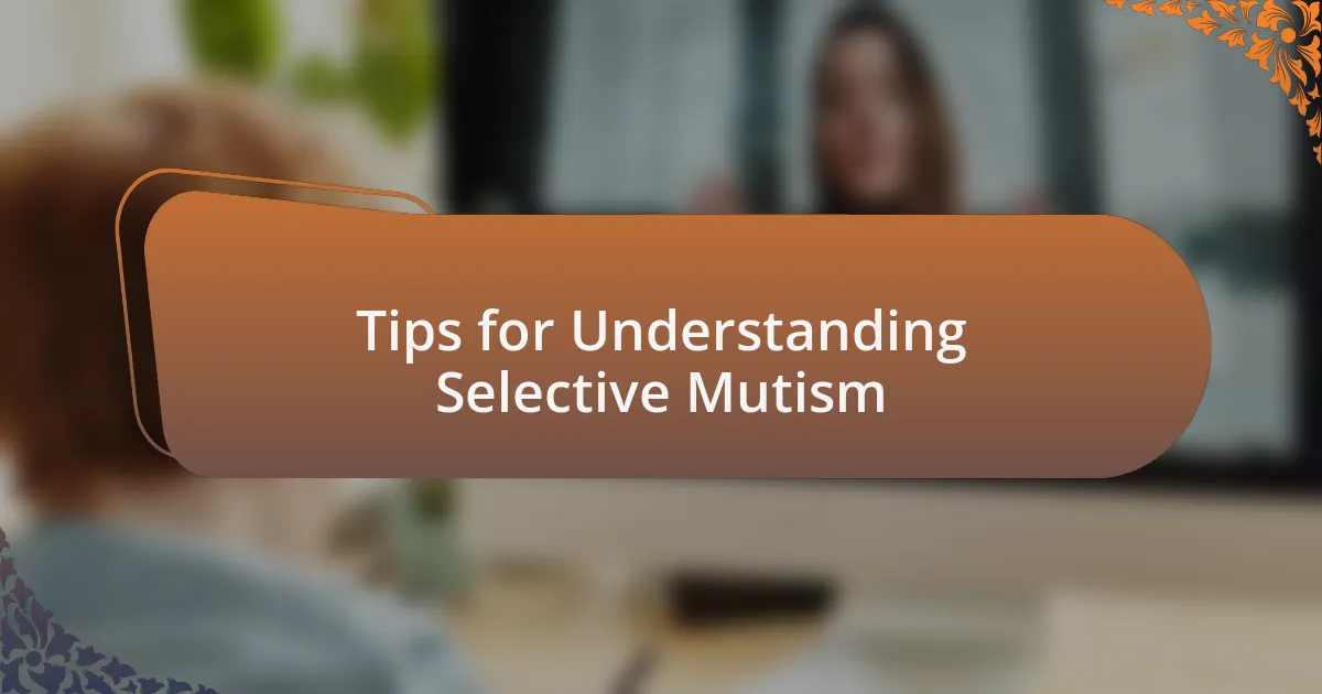Tips for Understanding Selective Mutism