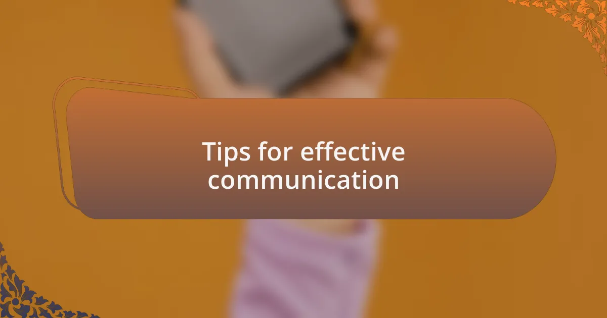 Tips for effective communication