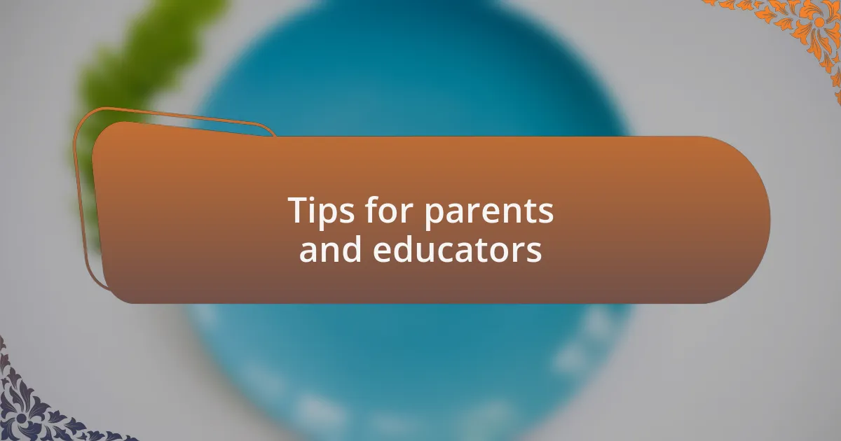 Tips for parents and educators